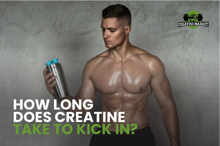 How Long Does Creatine Take to Kick In?