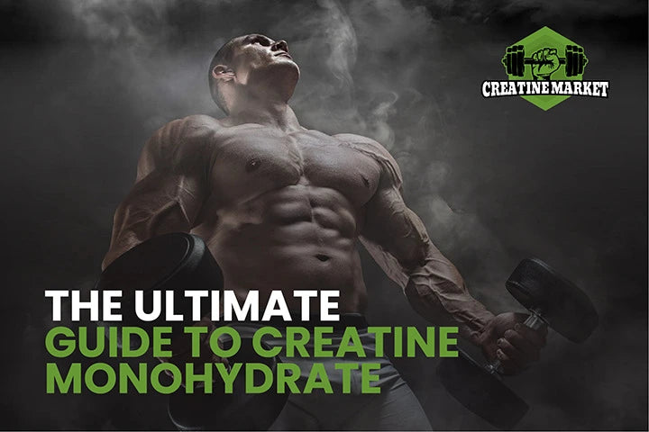 The Ultimate Guide to Creatine Monohydrate